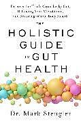 Couverture cartonnée The Holistic Guide to Gut Health de Mark Stengler