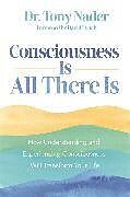 Couverture cartonnée Consciousness Is All There Is de Tony Nader
