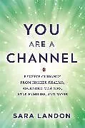 Kartonierter Einband You Are a Channel von Sara Landon