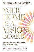 Kartonierter Einband Your Home Is a Vision Board von Marie Diamond