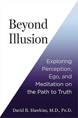 Broché Beyond Illusion de David R. Hawkins