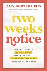 Couverture cartonnée Two Weeks Notice de Amy Porterfield