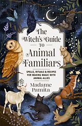 Kartonierter Einband The Witch's Guide to Animal Familiars von Madame Pamita