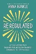 Kartonierter Einband Re-Regulated von Anna Runkle