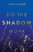 Poche format B Do the Shadow Work de Charlie Morley