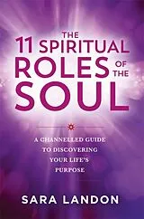 Kartonierter Einband The 11 Spiritual Roles of the Soul von Sara Landon