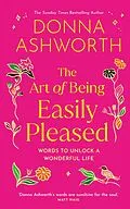 ePUB The Art of Being Easily Pleased von Donna Ashworth