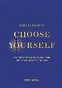 Fester Einband The Courage to Choose Yourself von Ikonn Mimi