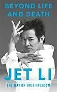 Kartonierter Einband Beyond Life and Death von Jet Li