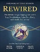 Kartonierter Einband Rewired von Nick Ortner, Ortner Jessica, Ortner Alex