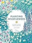 Livre Relié Planting Wildflowers de Jane Moore