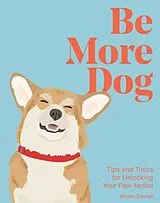 Fester Einband Be More Dog von Alison Davies