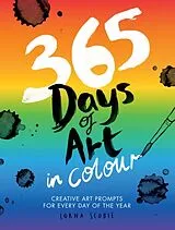 Kartonierter Einband (Kt) 365 Days of Art in Colour von Lorna Scobie