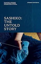 Fester Einband Sashiko: The Untold Story von Atsushi Futatsuya