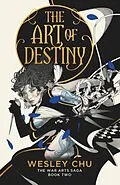 E-Book (epub) The Art of Destiny von Wesley Chu