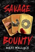 E-Book (epub) Savage Bounty von Matt Wallace