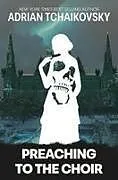 Fester Einband Preaching to the Choir Limited Edition Signed Hardcover von Adrian Tchaikovsky