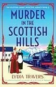Kartonierter Einband Murder in the Scottish Hills von Lydia Travers