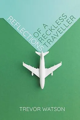 E-Book (epub) Reflections of a Reckless Traveller von Trevor Watson