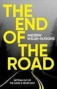 Kartonierter Einband (Kt) The End of the Road von Welsh-Huggins Andrew