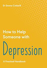 eBook (epub) How to Help Someone with Depression de Emma Cotterill