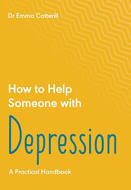 eBook (epub) How to Help Someone with Depression de Emma Cotterill