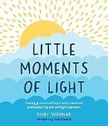 Couverture cartonnée Little Moments of Light de Ruby Warner