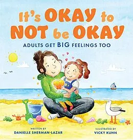 E-Book (epub) It's Okay to Not Be Okay von Danielle Sherman-Lazar