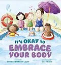 E-Book (epub) It's Okay to Embrace Your Body von Danielle Sherman-Lazar
