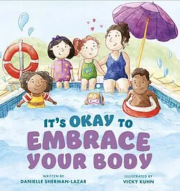 E-Book (epub) It's Okay to Embrace Your Body von Danielle Sherman-Lazar