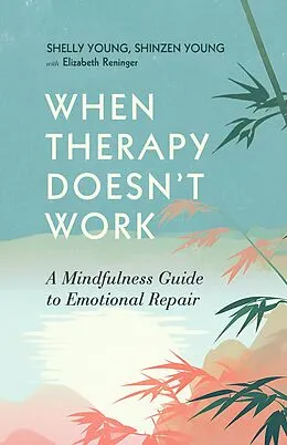 E-Book (epub) When Therapy Doesn't Work von Shelly Young, Shinzen Young, Elizabeth Reninger