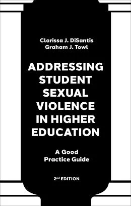 E-Book (epub) Addressing Student Sexual Violence in Higher Education von Clarissa J. DiSantis, Graham J. Towl