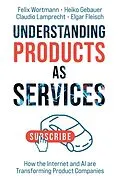 PDF Understanding Products as Services von Felix Wortmann, Heiko Gebauer, Claudio Lamprecht