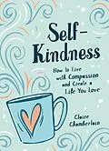 E-Book (epub) Self-Kindness von Claire Chamberlain