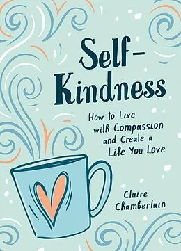 E-Book (epub) Self-Kindness von Claire Chamberlain