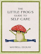 Livre Relié The Little Frog's Guide to Self-Care de Maybell Eequay