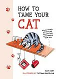 E-Book (epub) How to Tame Your Cat von Sam Hart