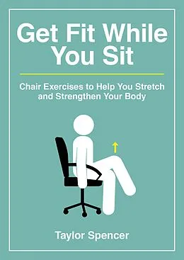 E-Book (epub) Get Fit While You Sit von Taylor Spencer