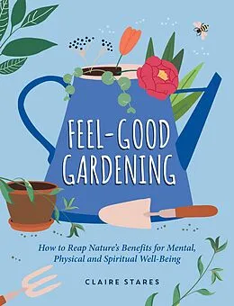 E-Book (epub) Feel-Good Gardening von Claire Stares