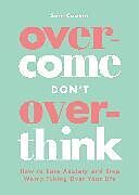 Couverture cartonnée Overcome Don't Overthink de Sam Cooper