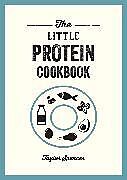 Couverture cartonnée The Little Protein Cookbook de Taylor Spencer