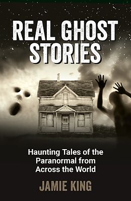 Couverture cartonnée Real Ghost Stories de King Jamie