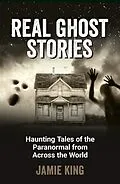 E-Book (epub) Real Ghost Stories von Jamie King