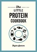 E-Book (epub) Little Protein Cookbook von Taylor Spencer