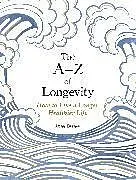 Fester Einband The A-Z of Longevity von Anna Barnes