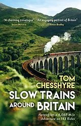 Kartonierter Einband Slow Trains Around Britain von Tom Chesshyre