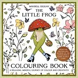 Kartonierter Einband The Little Frog Colouring Book von Maybell Eequay