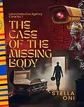 E-Book (epub) The Case of the Missing Body von Stella Oni