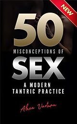 eBook (epub) 50 Misconceptions of Sex de Alexa Vartman