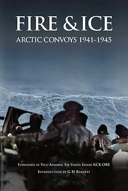E-Book (epub) Fire & Ice Arctic convoys 1941-1945 von G H Bennett, Richard Porter, M J Pearce